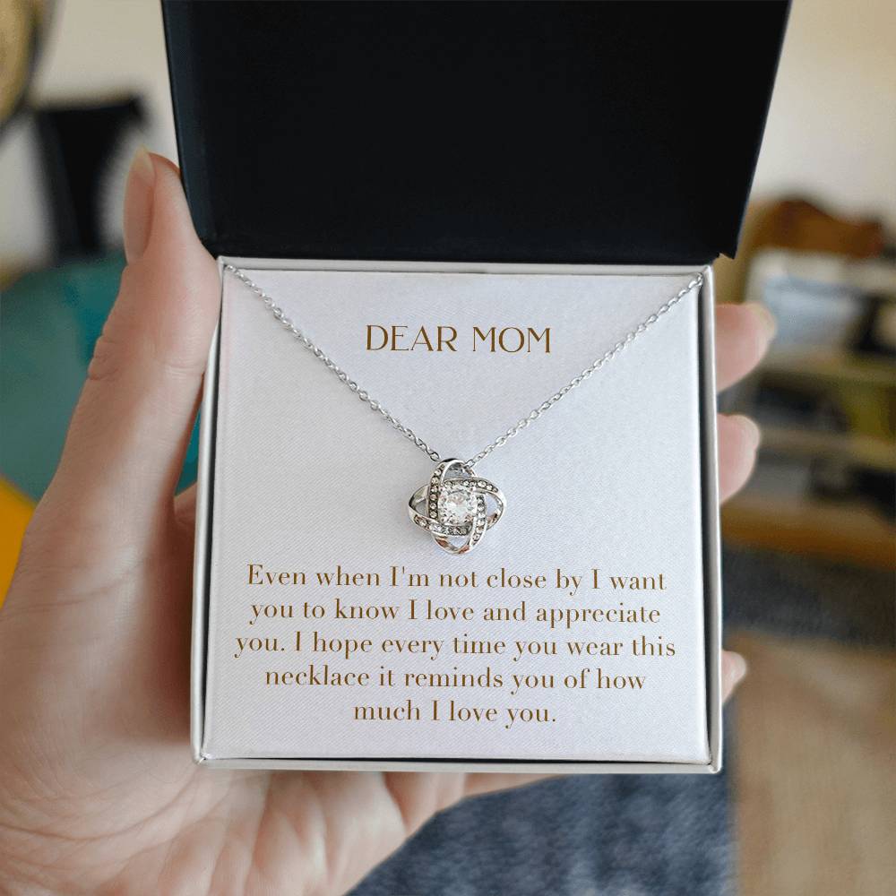 Unity Knot Necklace - Dear Mom Even When I'm Not Close I Want You to Know I Love You