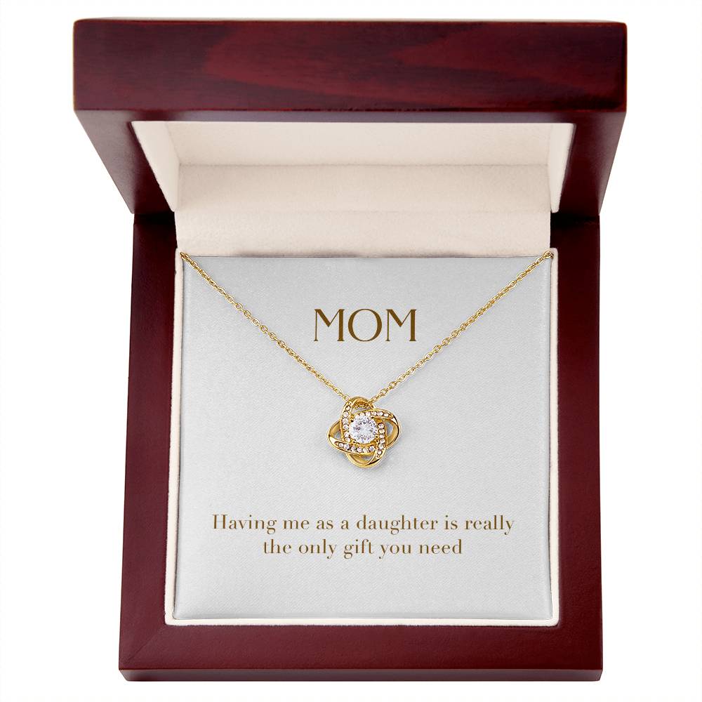 Unity Knot Necklace - Having me as a Daughter is Really The Only Gift You Need