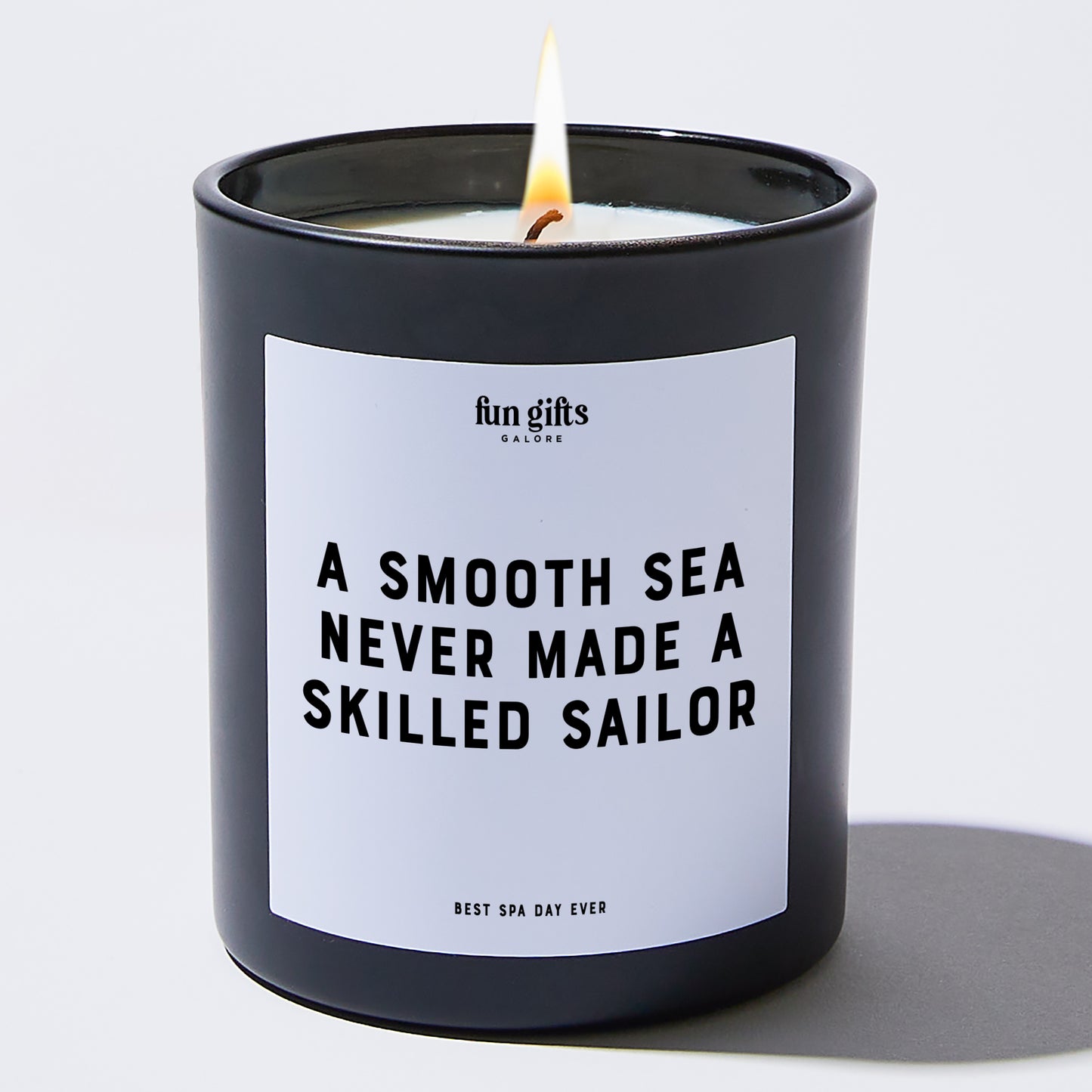 Self Care Gift - A Smooth Sea Never Made A Skilled Sailor - Candle