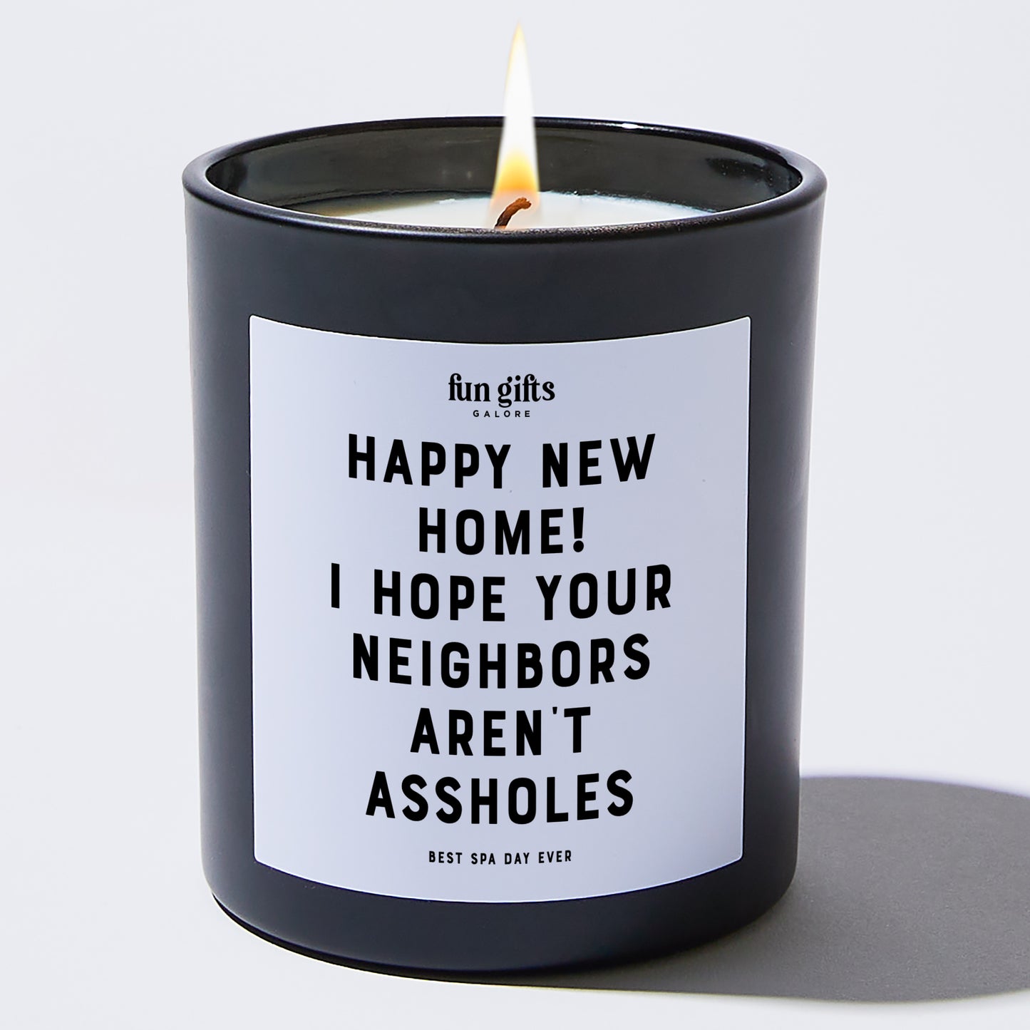 Unique Housewarming Gift - Happy New Home! I Hope Your Neighbors Aren't Assholes - Candle