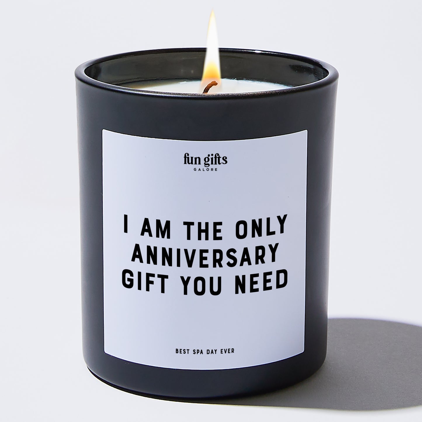 Anniversary Present - I Am The Only Anniversary Present You Need - Candle