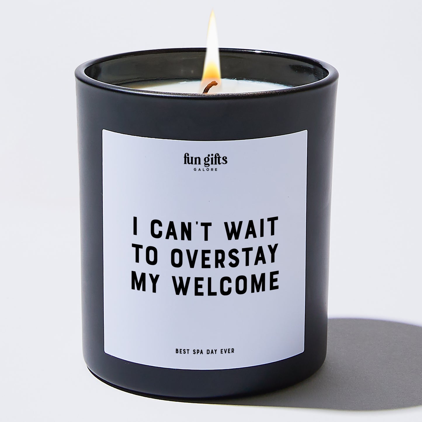 Unique Housewarming Gift - I Can't Wait To Overstay My Welcome - Candle