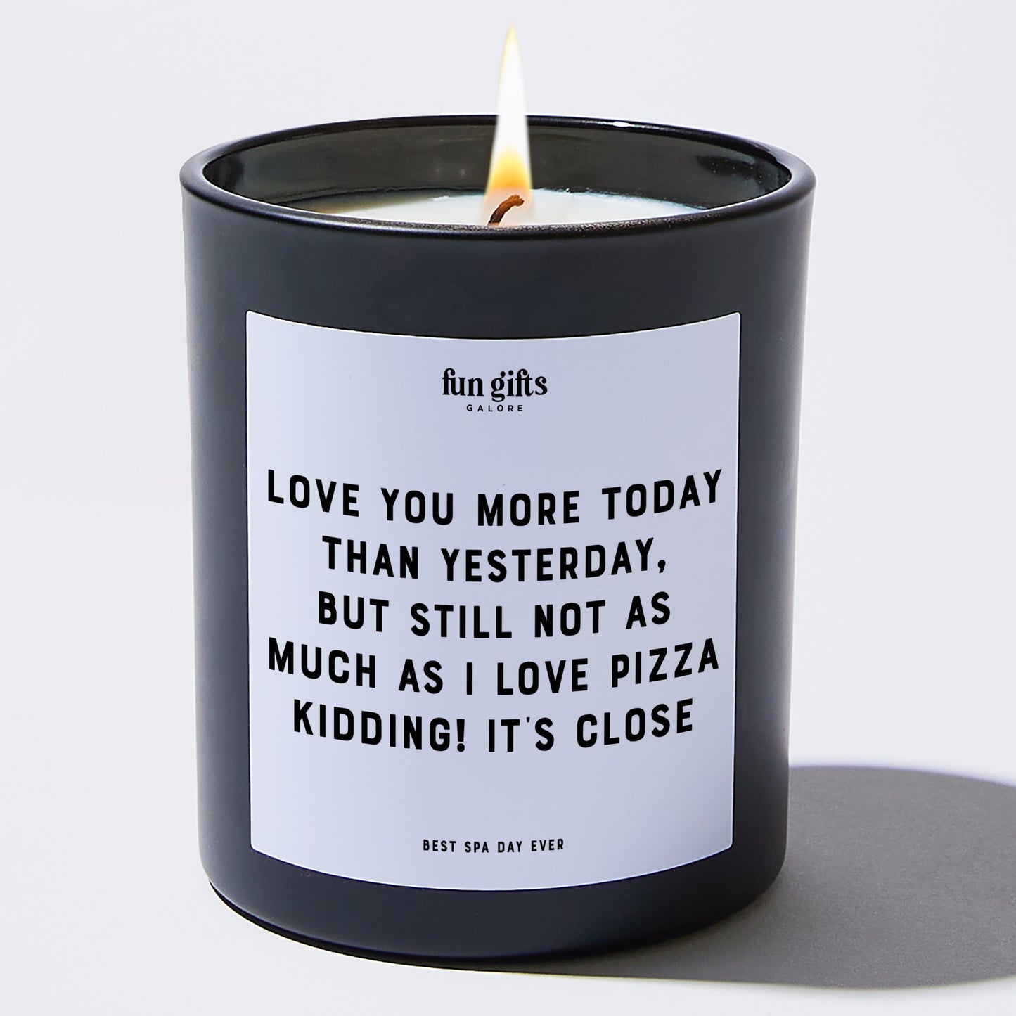 Anniversary Present - Love You More Today Than Yesterday, but Still Not as Much as I Love Pizza. Kidding! It's Close. - Candle