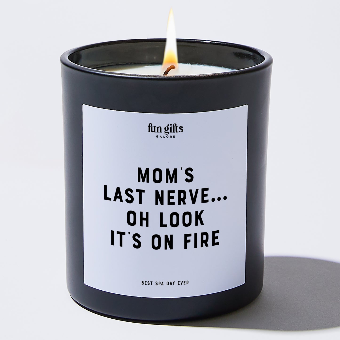 Gift for Mother - Mom's Last Nerve... Oh Look It's On Fire - Candle