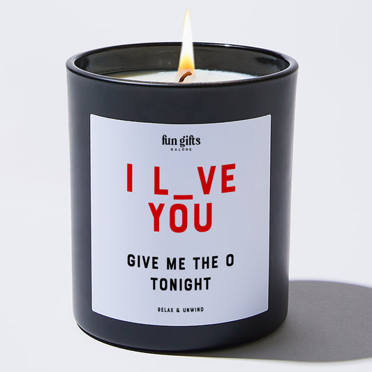 Anniversary I Love You, Give Me the O Tonight - Fun Gifts Galore