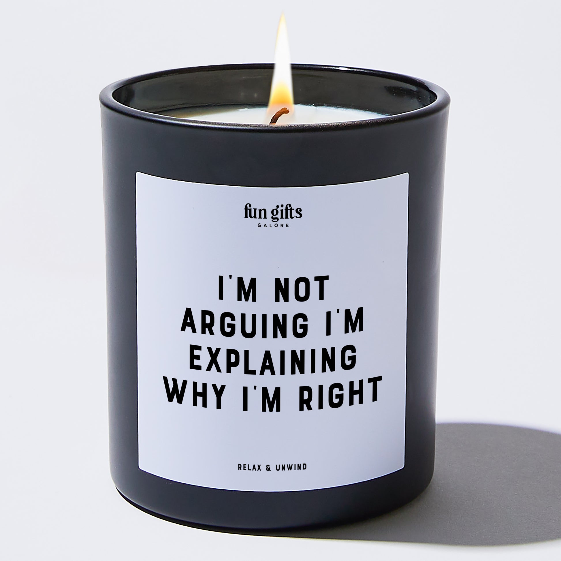 Funny Candles I'm Not Arguing I'm Explaining Why I'm Right - Fun Gifts Galore