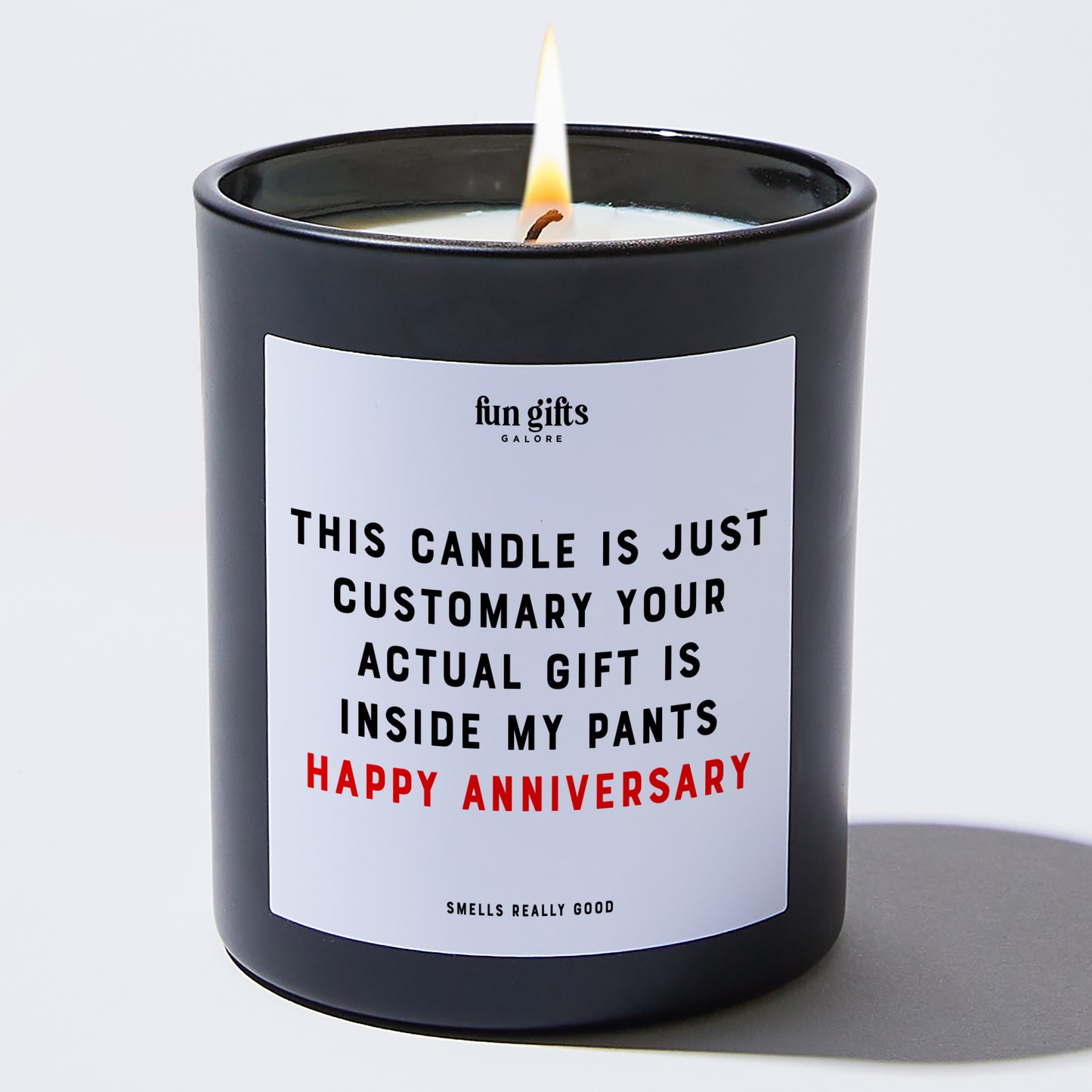 Anniversary Gift - This Candle is Just Customary Your Actual Gift is Inside My Pants Happy Anniversary - Candle