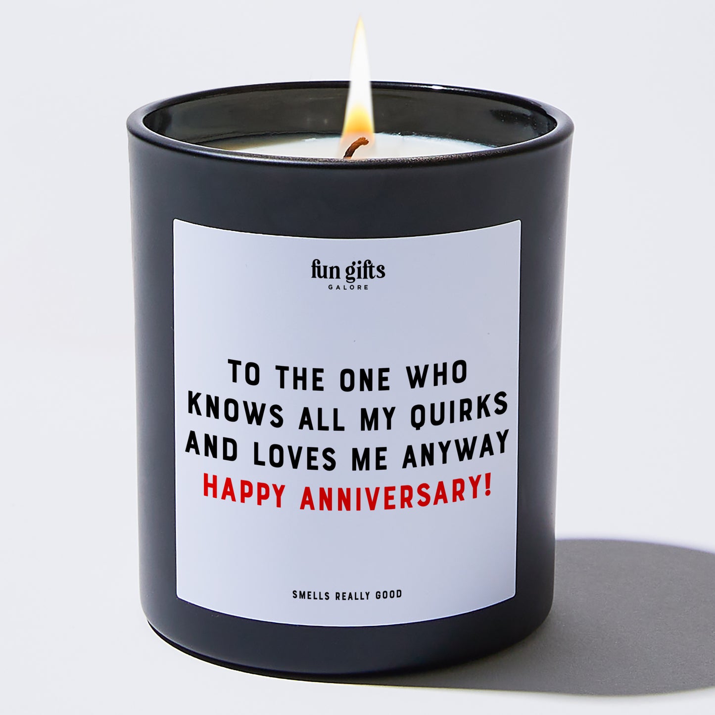 Anniversary Present - To the One Who Knows All My Quirks and Loves Me Anyway – Happy Anniversary! - Candle