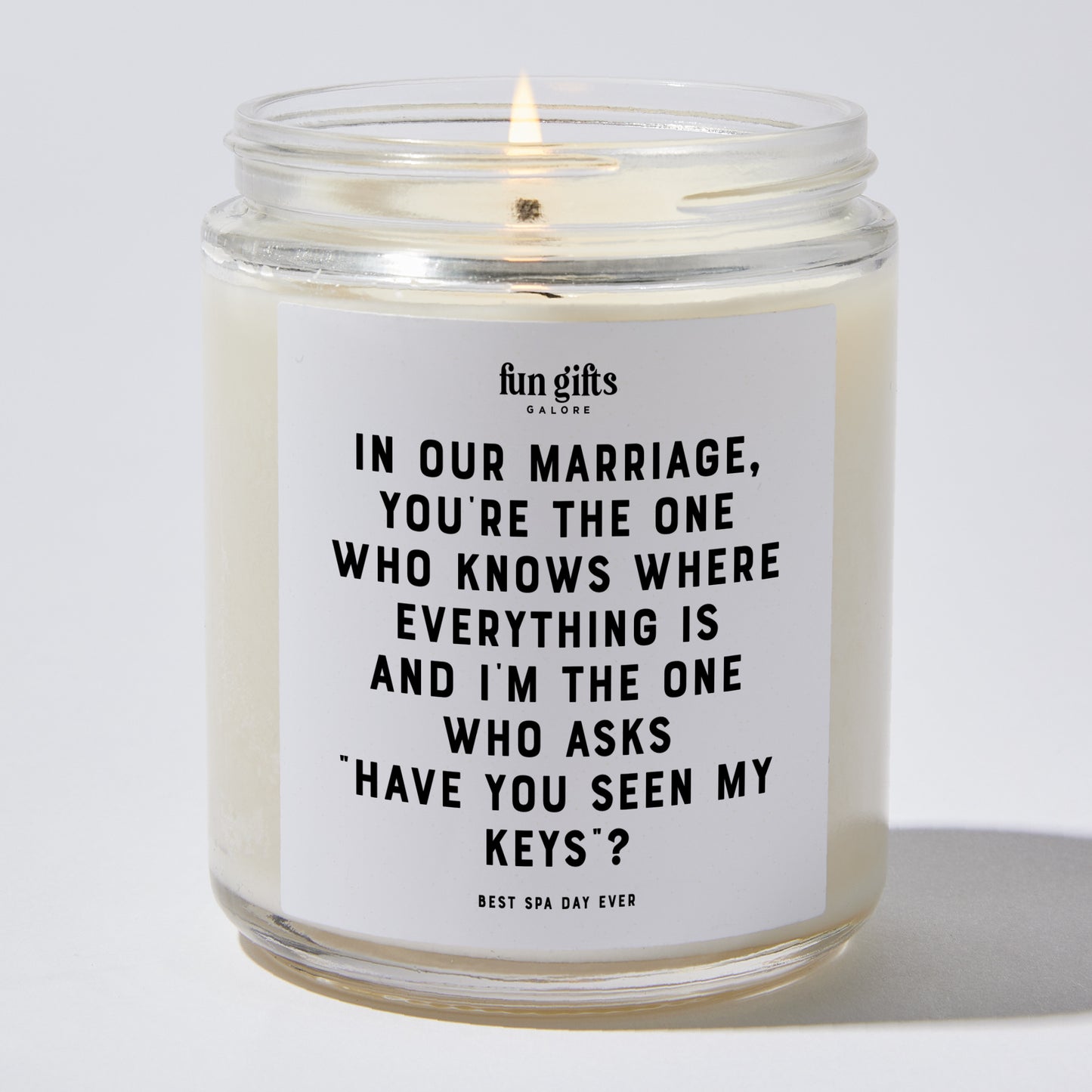 Anniversary Present - In Our Marriage, You're the One Who Knows Where Everything is, and I'm the One Who Asks, 'Have You Seen My Keys? - Candle