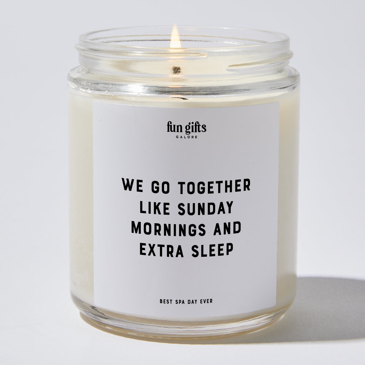 Anniversary Present - We Go Together Like Sunday Mornings and Extra Sleep. - Candle