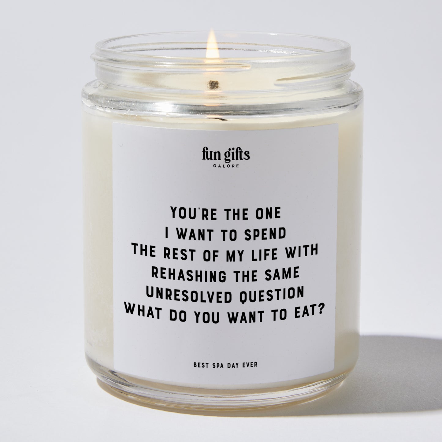 Anniversary Present - You're the One I Want to Spend the Rest of My Life With Rehasing the Same Unresolved Question. What Do You Want to Eat? - Candle