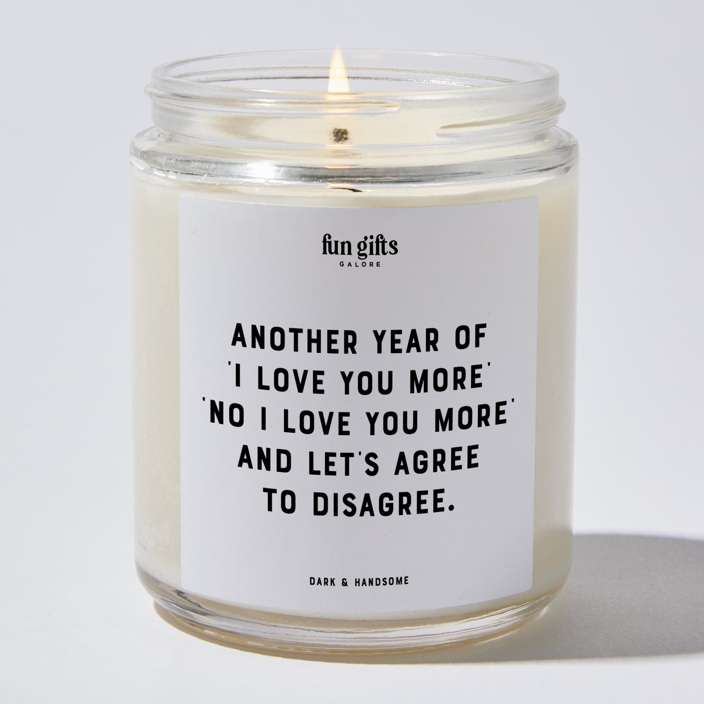 Anniversary Present - Another Year of 'I Love You More,' 'No, I Love You More,' and 'Let's Agree to Disagree'. - Candle