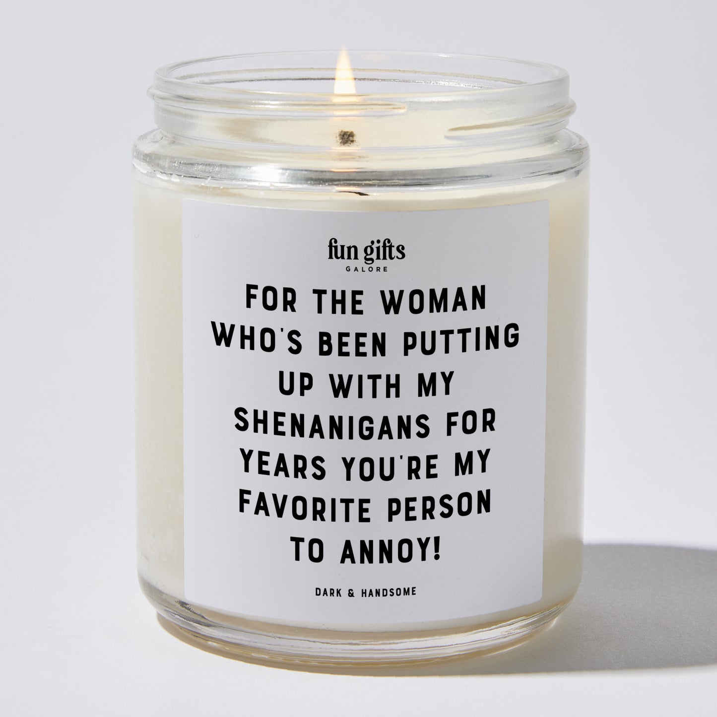 Anniversary Present - For the Woman Who's Been Putting Up With My Shenanigans for Years. You're My Favorite Person to Annoy! - Candle