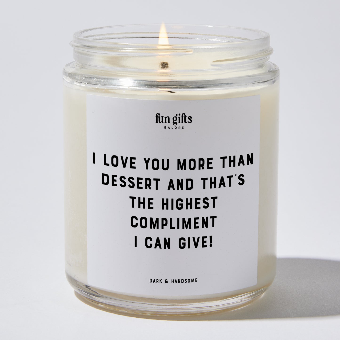 Anniversary Present - I Love You More Than Dessert, and That's the Highest Compliment I Can Give! - Candle