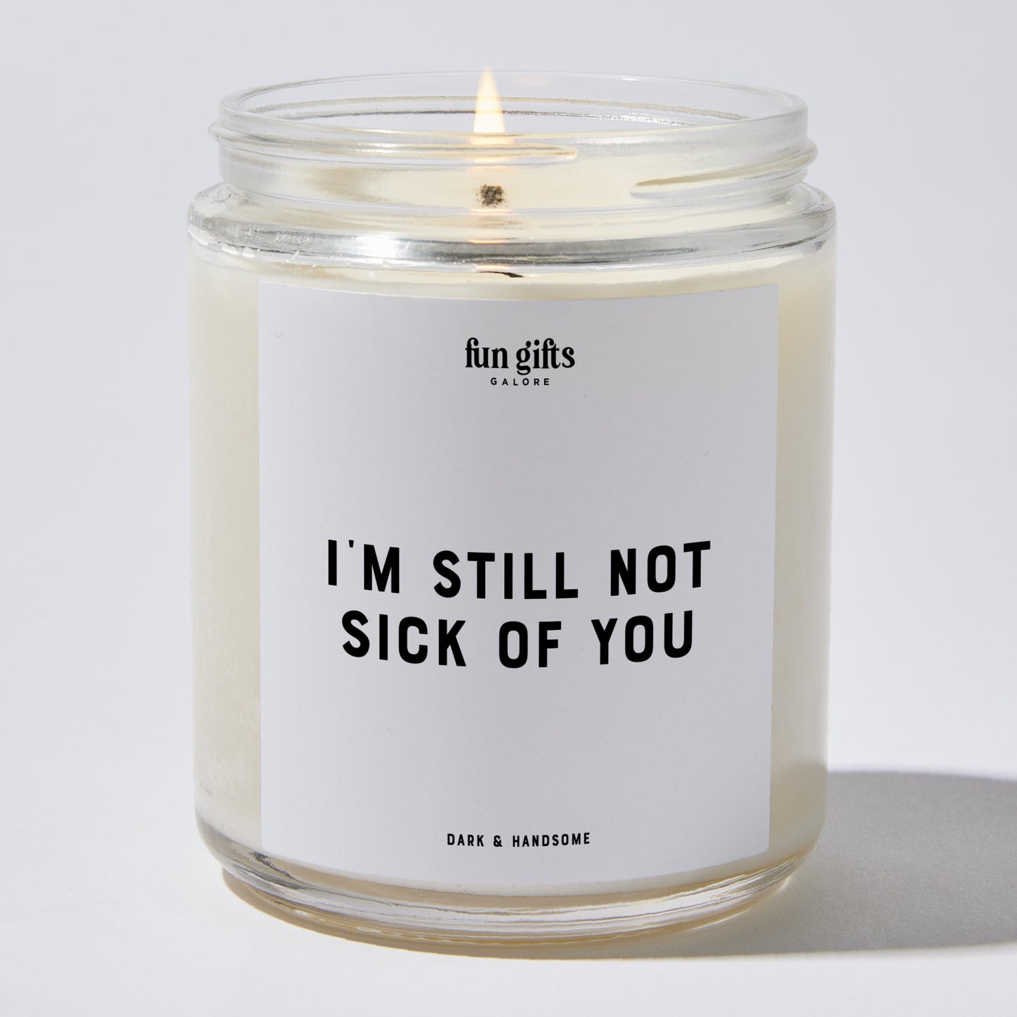 Anniversary Present - I'm Still Not Sick Of You - Candle