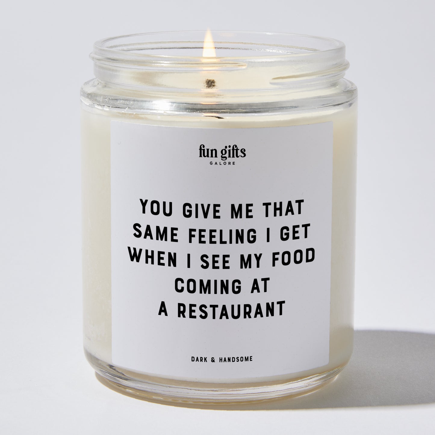 Anniversary Present - You Give Me That Same Feeling I Get When I See My Food Coming at a Restaurant - Candle