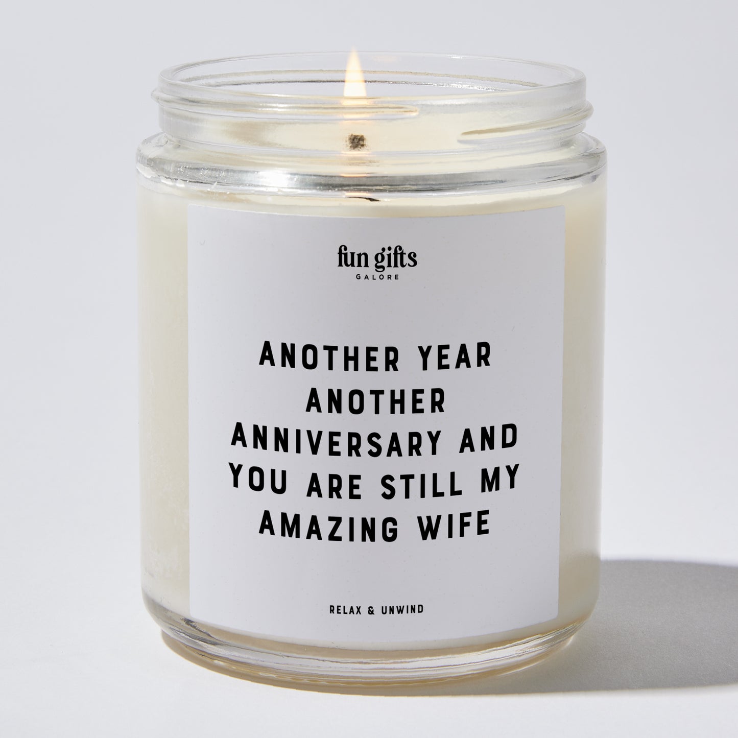 Anniversary Gift - Another Year, Another Anniversary, and You Are Still My Amazing Wife - Candle