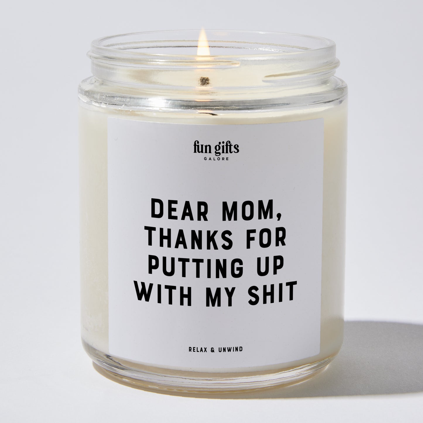 Gift for Mother - Dear Mom Thanks For Putting Up With My Shit - Candle