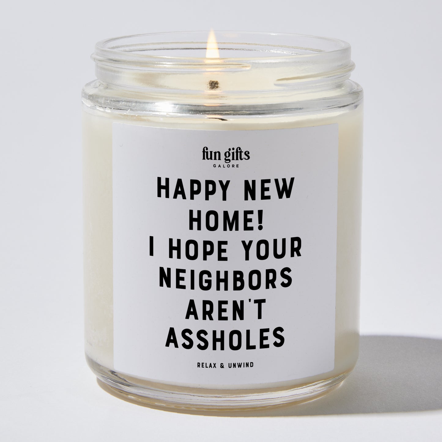 Unique Housewarming Gift - Happy New Home! I Hope Your Neighbors Aren't Assholes - Candle