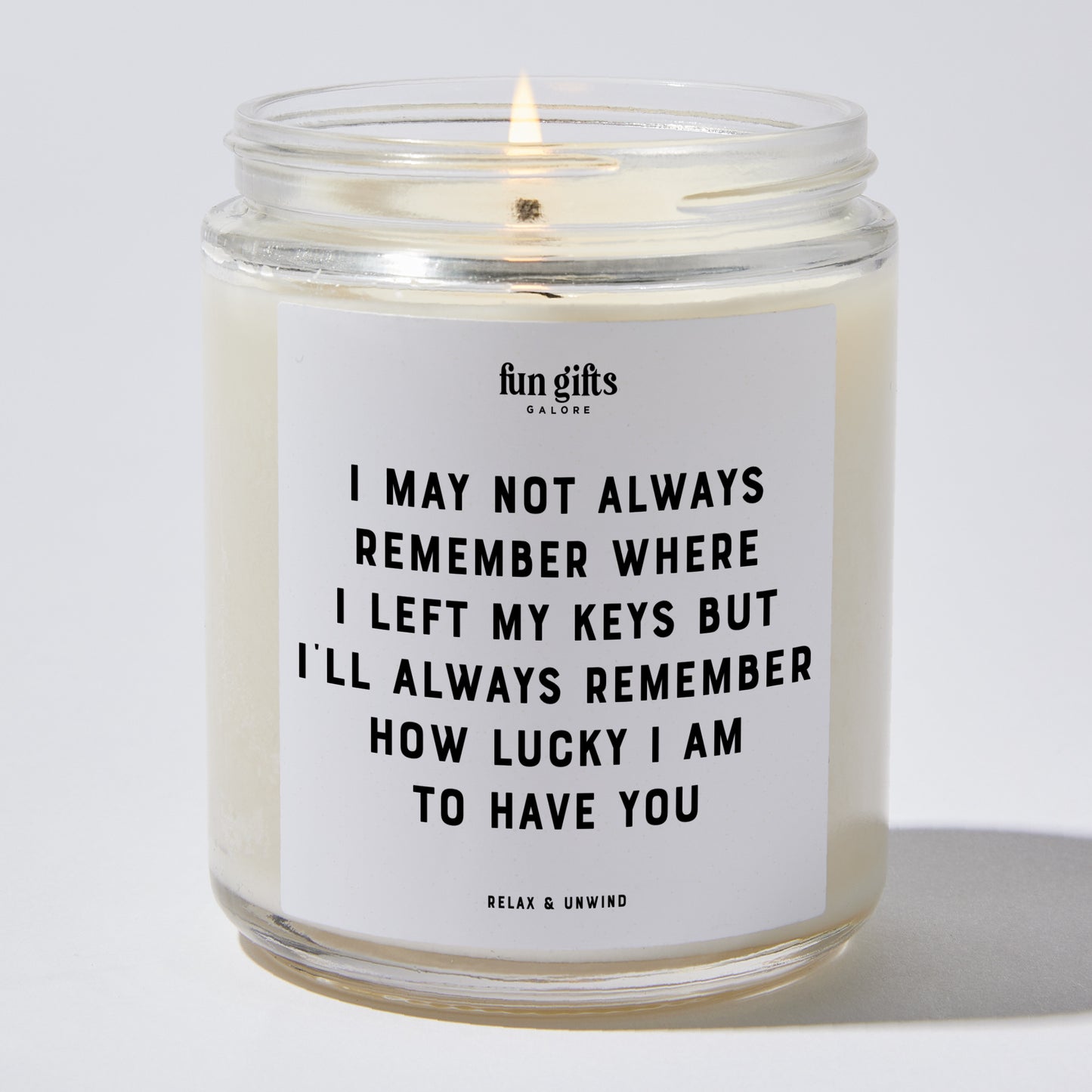 Anniversary Present - I May Not Always Remember Where I Left My Keys, but I'll Always Remember How Lucky I Am to Have You. - Candle