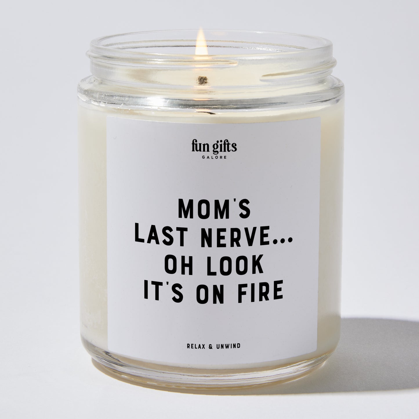 Gift for Mother - Mom's Last Nerve... Oh Look It's On Fire - Candle