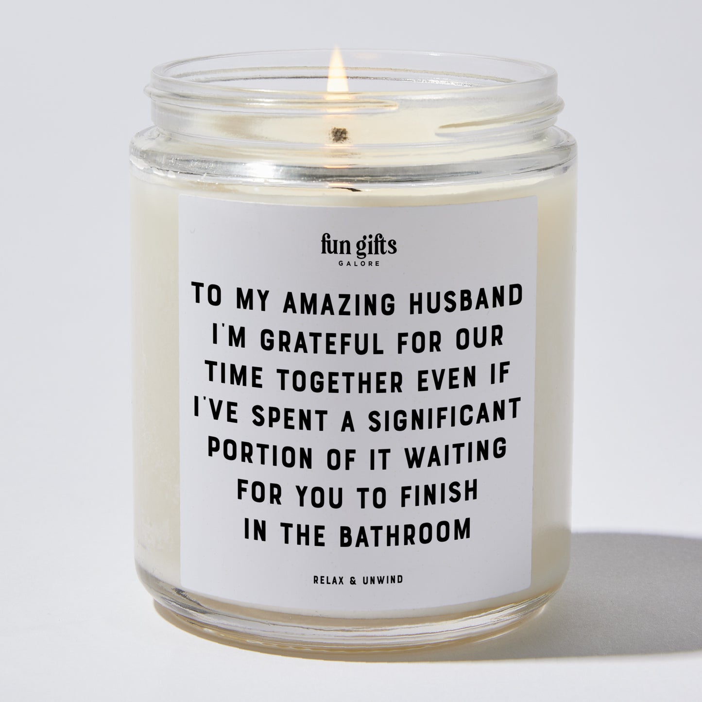 Anniversary Present - To My Amazing Husband, I'm Grateful for Our Time Together, Even if I've Spent a Significant Portion of It Waiting for You to Finish in the Bathroom - Candle