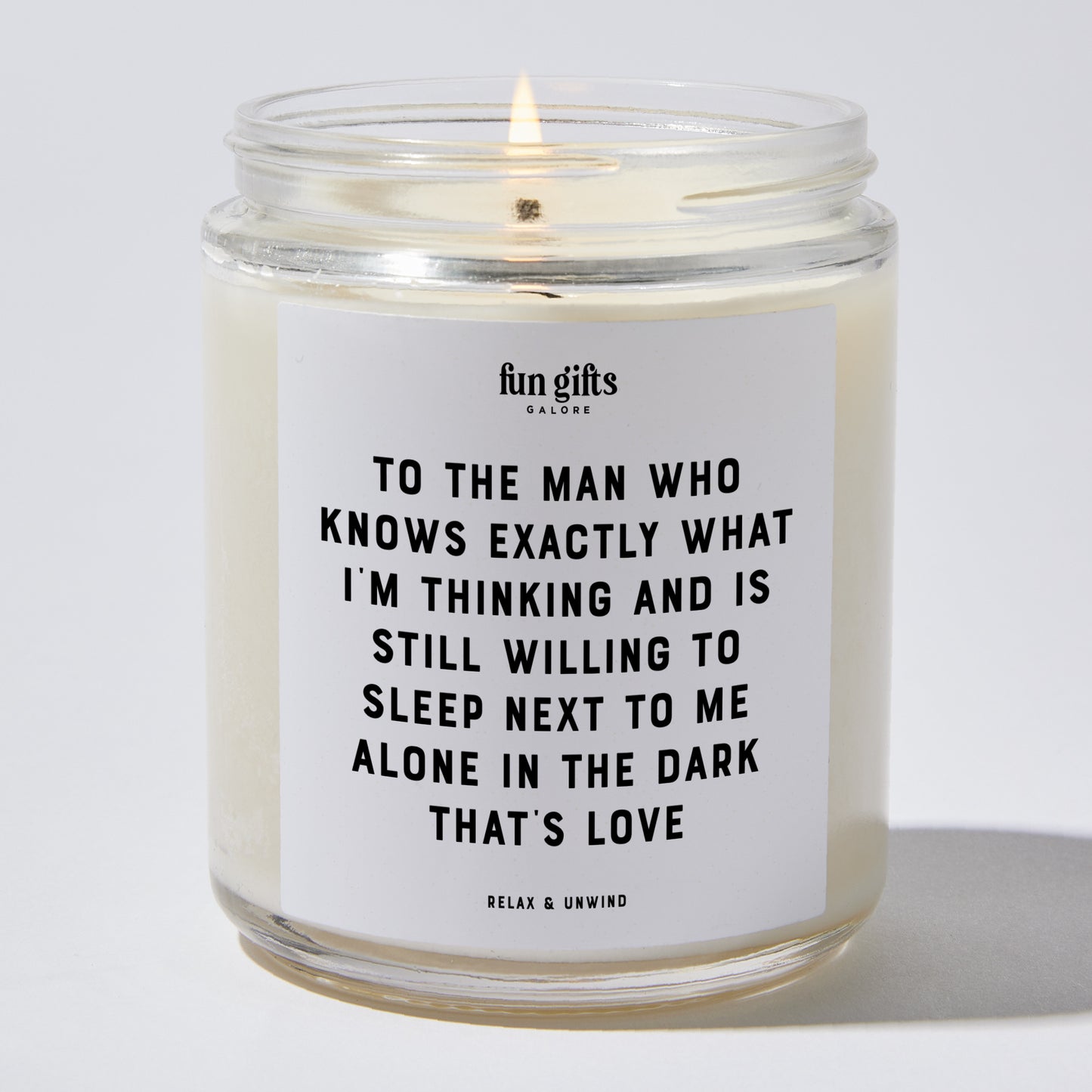 Anniversary Present - To the Man Who Knows Exactly What I'm Thinking and is Still Willing to Sleep Next to Me. Alone. In the Dark. That's Love - Candle