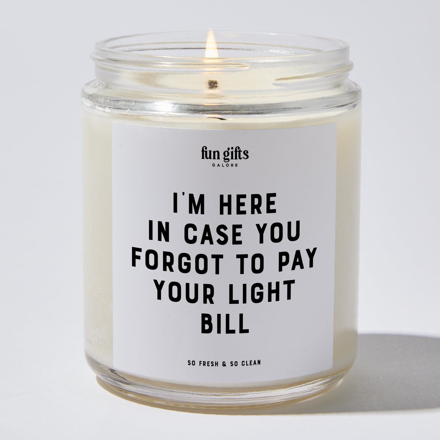 Unique Housewarming Gift - I'm Here In Case You Forgot To Pay Your Light Bill - Candle