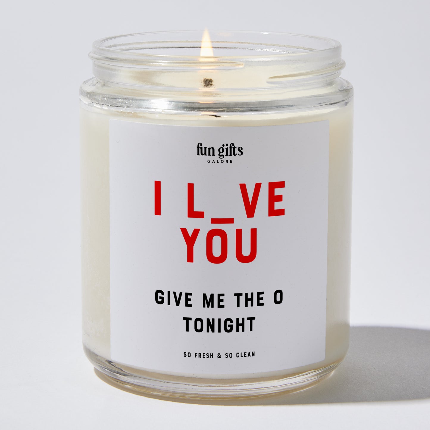 Anniversary Present - I Love You, Give Me the O Tonight - Candle