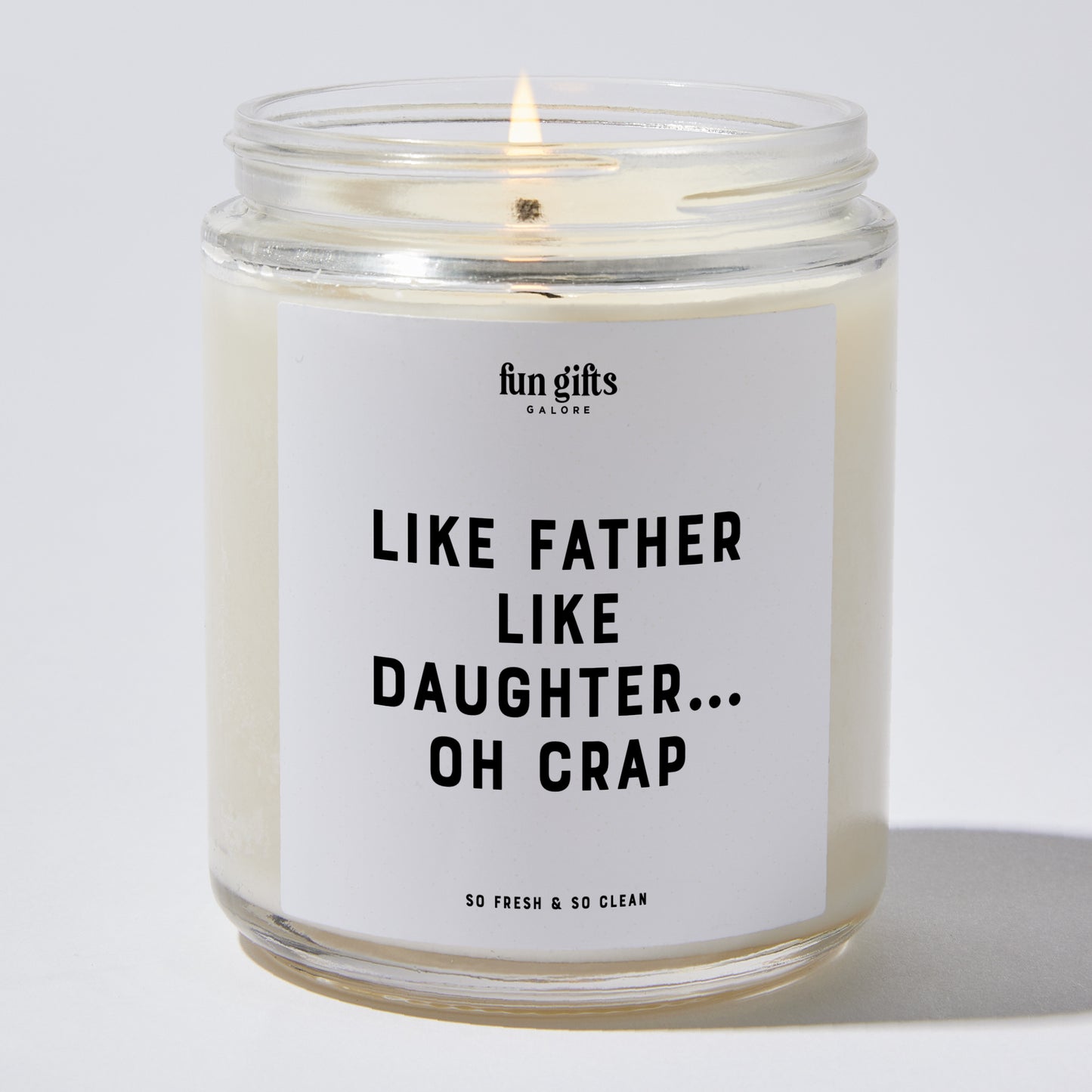 Gift for Father - Like Father Like Daughter... Oh Crap - Candle