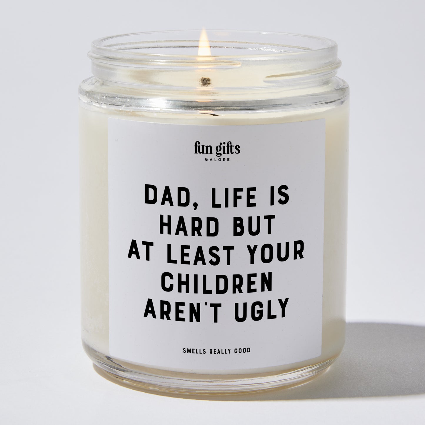 Gift for Father - Dad Life Is Hard But At Least Your Children Aren't Ugly - Candle