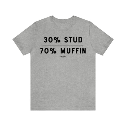 Mens T Shirts - 30% Stud 70% Muffin - Funny Men T Shirts