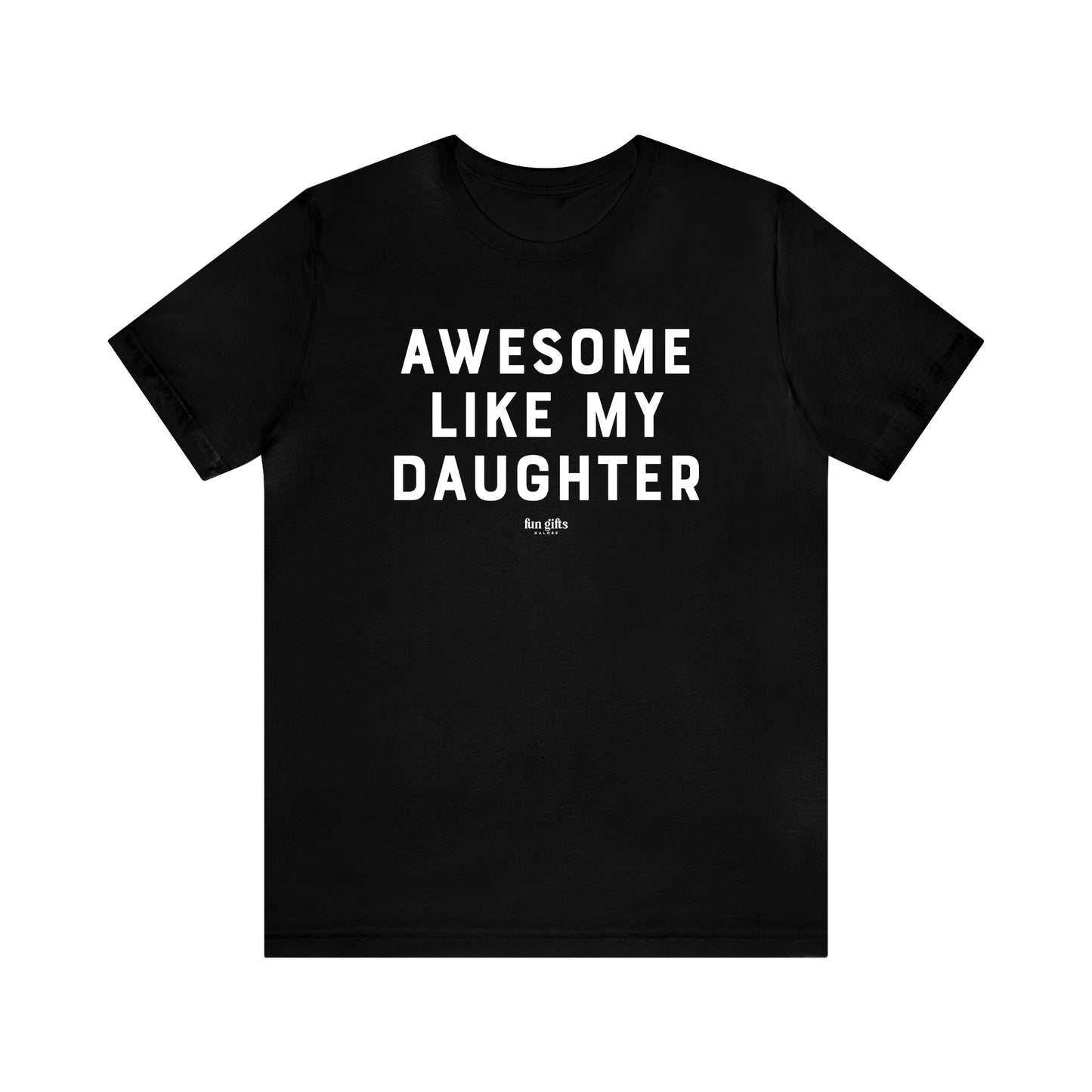 Mens T Shirts - Awesome Like My Daughter - Funny Men T Shirts