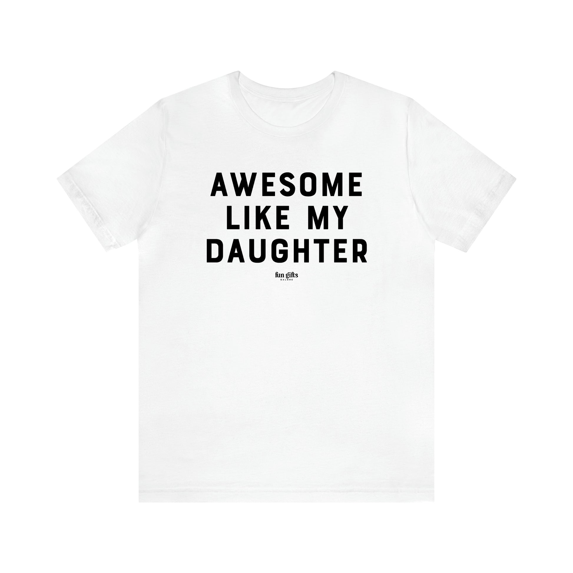 Men's T Shirts Awesome Like My Daughter - Fun Gifts Galore