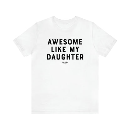 Men's T Shirts Awesome Like My Daughter - Fun Gifts Galore