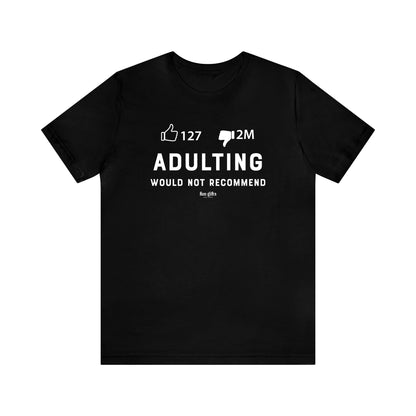 Mens T Shirts - Adulting | Would Not Recommend - Funny Men T Shirts