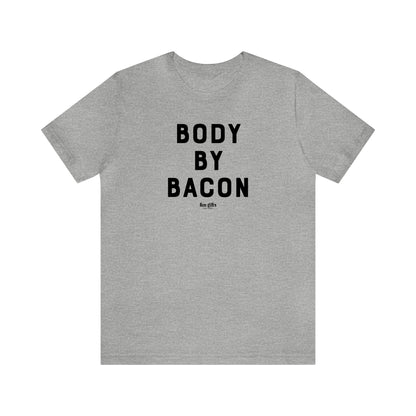 Mens T Shirts - Body by Bacon - Funny Men T Shirts