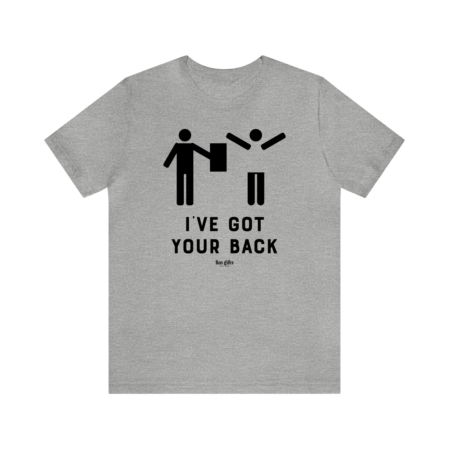 Mens T Shirts - I've Got Your Back - Funny Men T Shirts