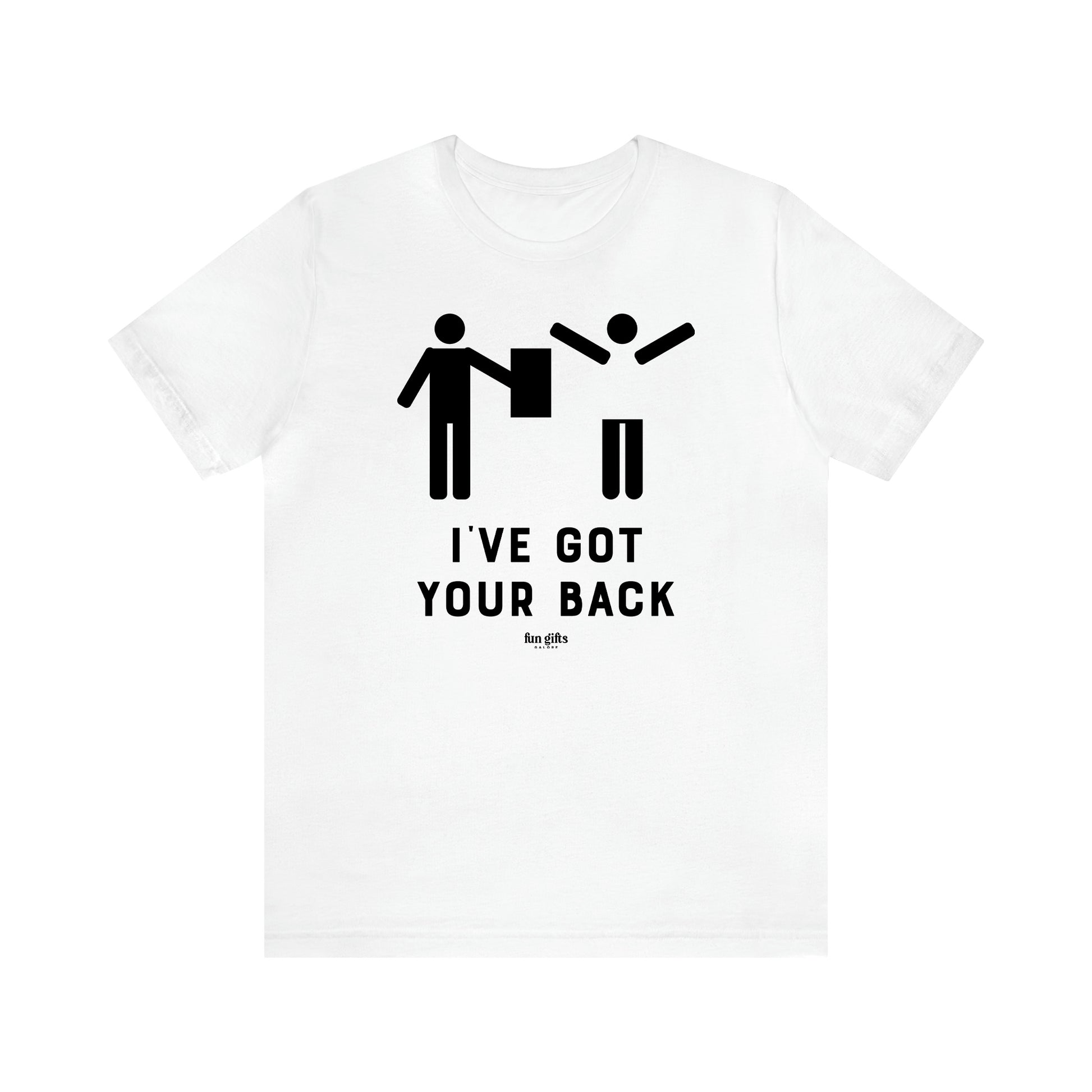 Men's T Shirts I've Got Your Back - Fun Gifts Galore