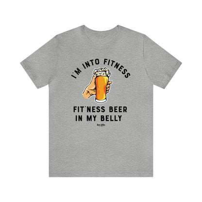 Mens T Shirts - I'm Into Fitness Fit'ness Beer in My Belly - Funny Men T Shirts