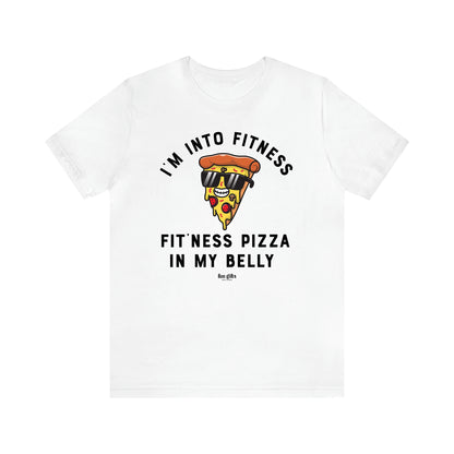 Men's T Shirts I'm Into Fitness Fit'ness Pizza in My Mouth - Fun Gifts Galore