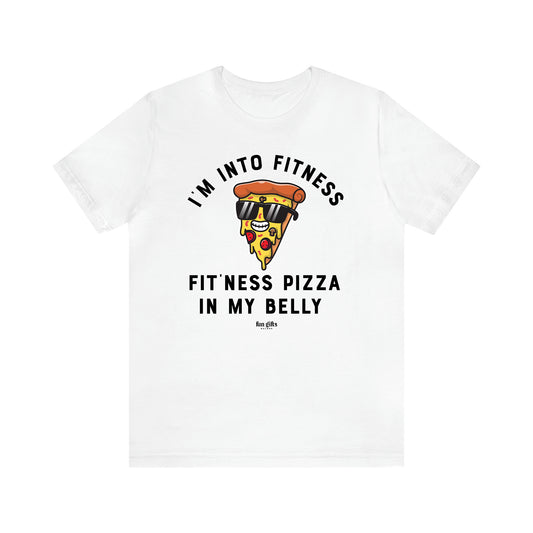 Men's T Shirts I'm Into Fitness Fit'ness Pizza in My Mouth - Fun Gifts Galore