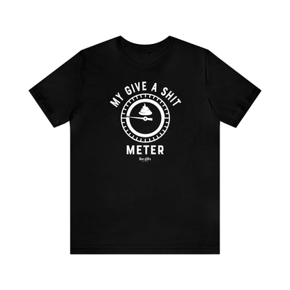 Mens T Shirts - My Give a Shit Meter - Funny Men T Shirts