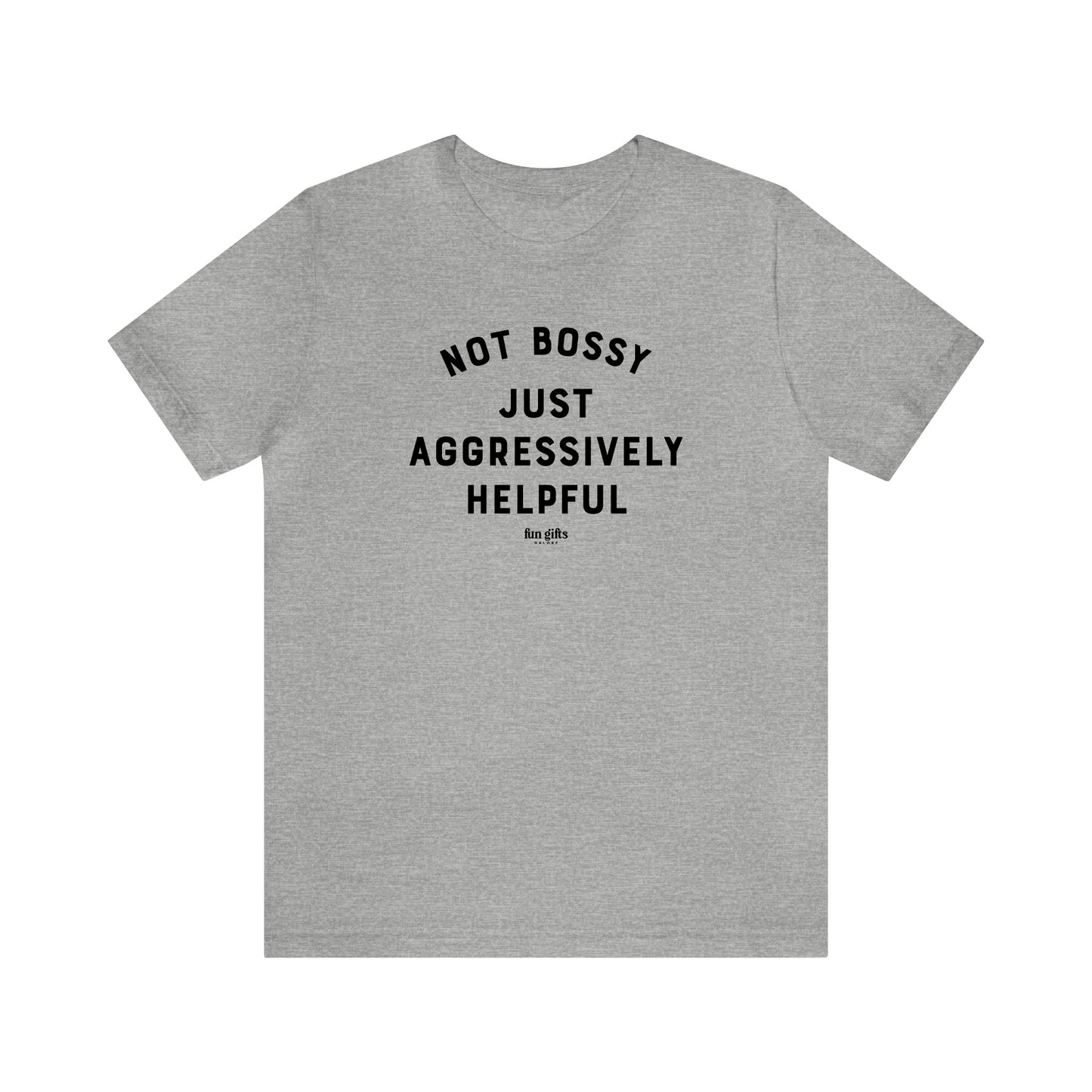 Mens T Shirts - Not Bossy Just Aggressively Helpful - Funny Men T Shirts