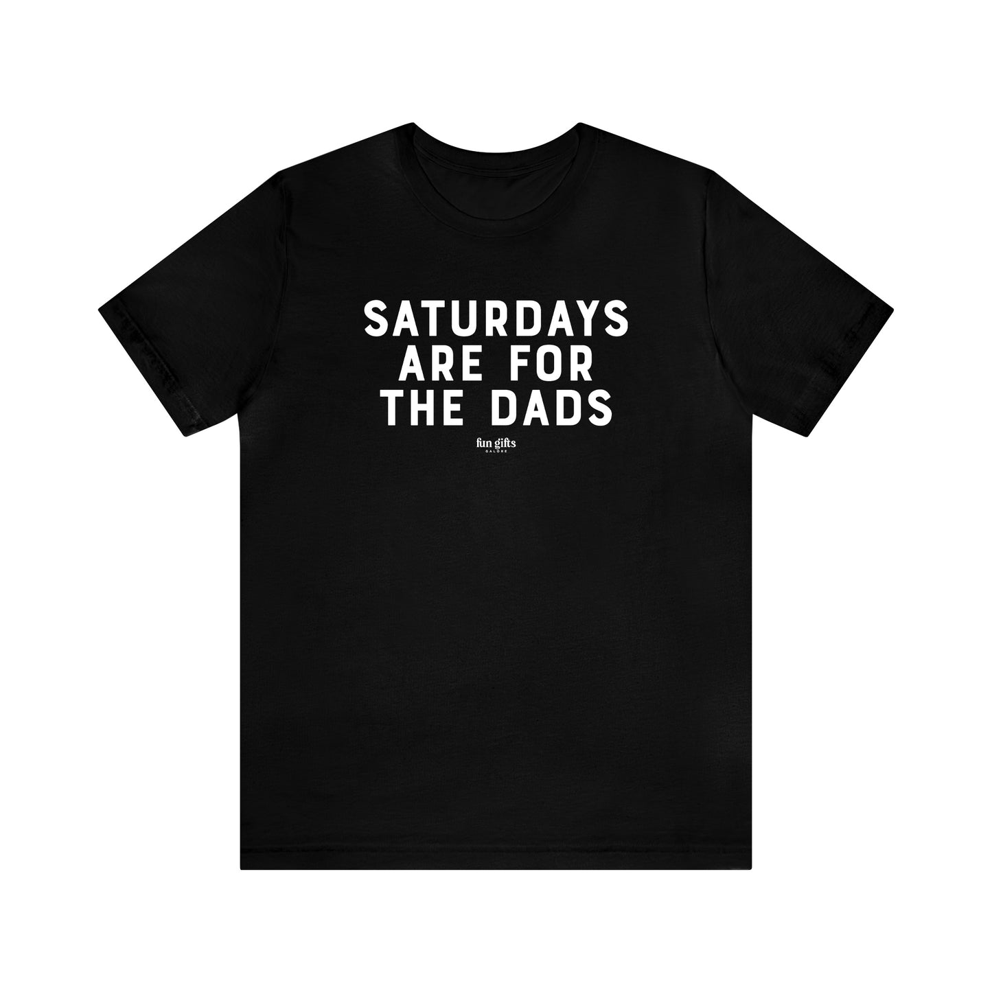 Mens T Shirts - Saturdays Are for the Dads - Funny Men T Shirts