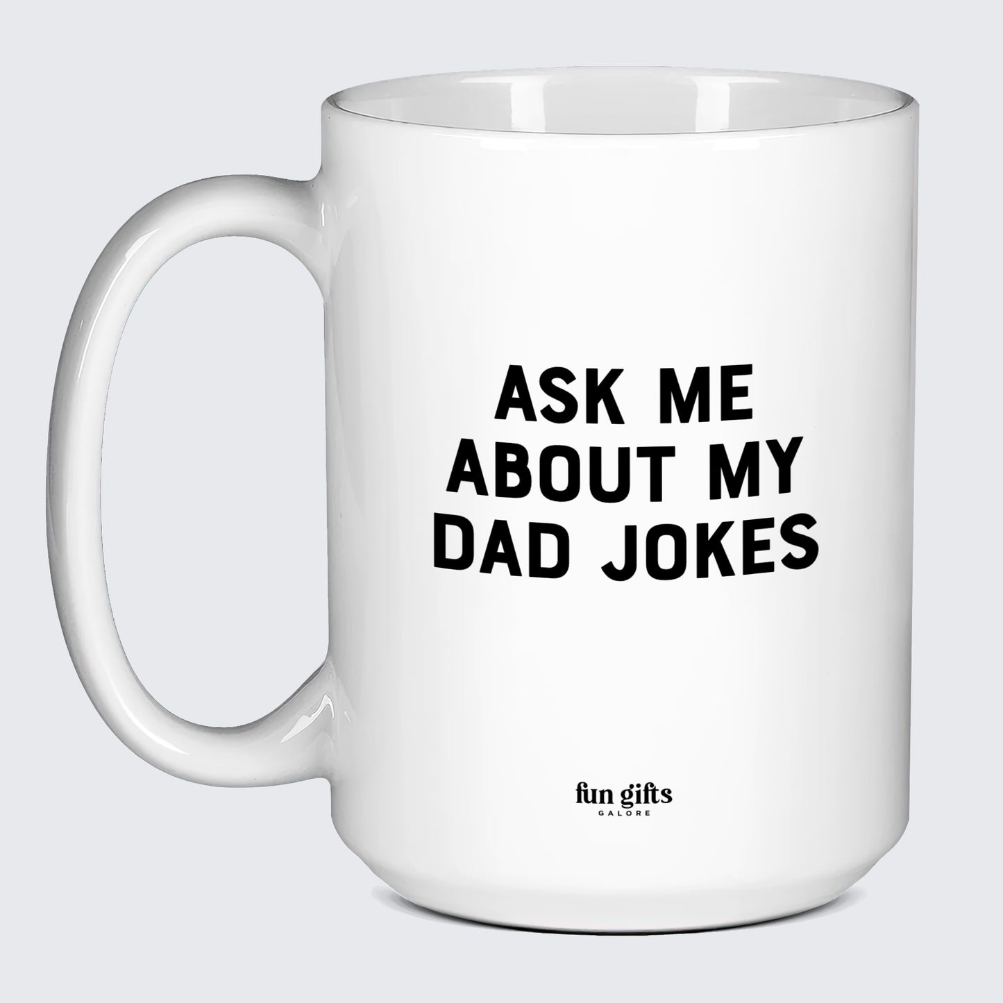 Good Gifts for Dad Ask Me About My Dad Jokes - Fun Gifts Galore