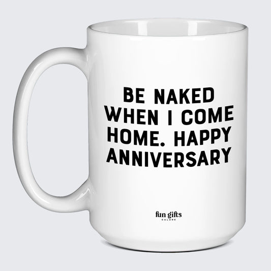 Anniversary Gifts for Her Be Naked When I Come Home | Happy Anniversary - Fun Gifts Galore