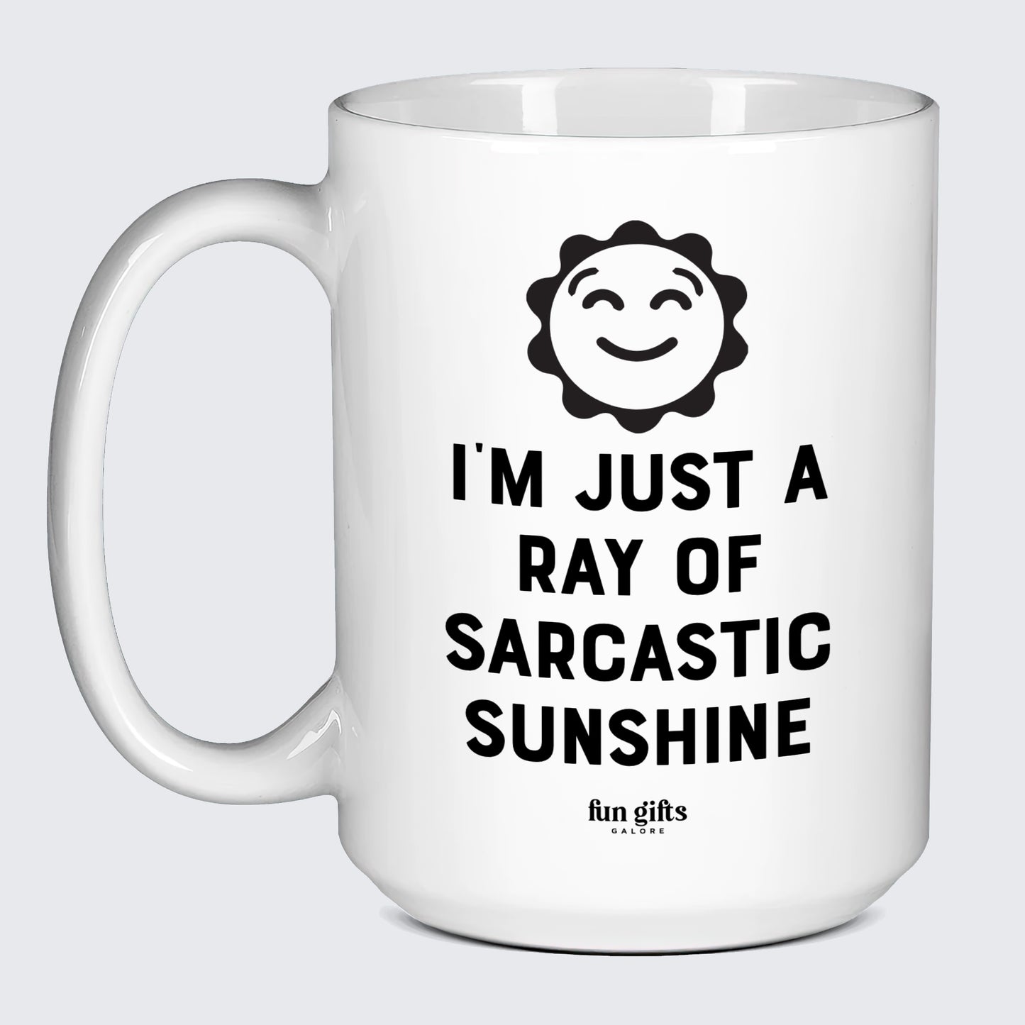 Cool Mugs Im Just a Ray of Saracstic Sunshine - Fun Gifts Galore