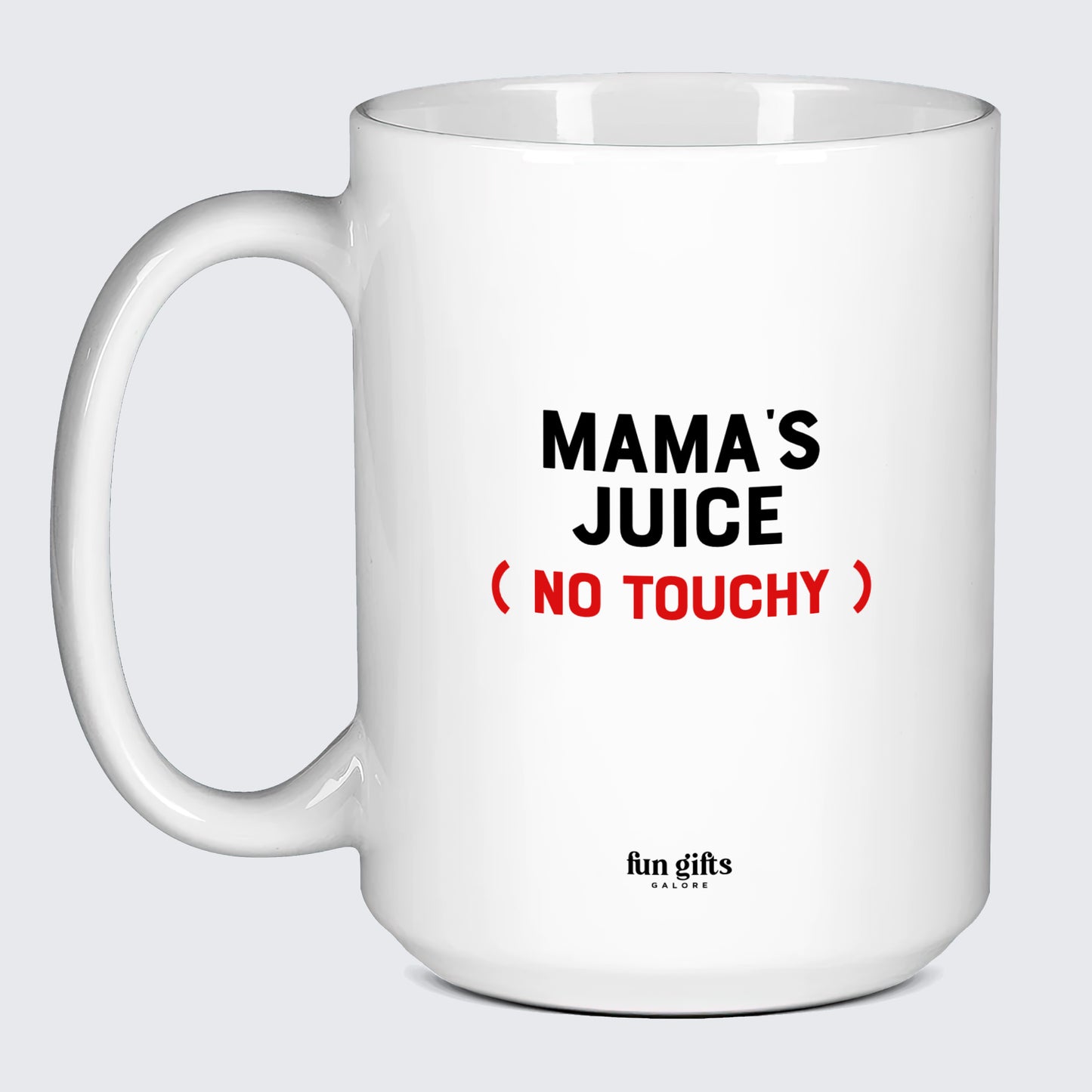 Gift for Mother Mama's Juice (No Touchy) - Fun Gifts Galore