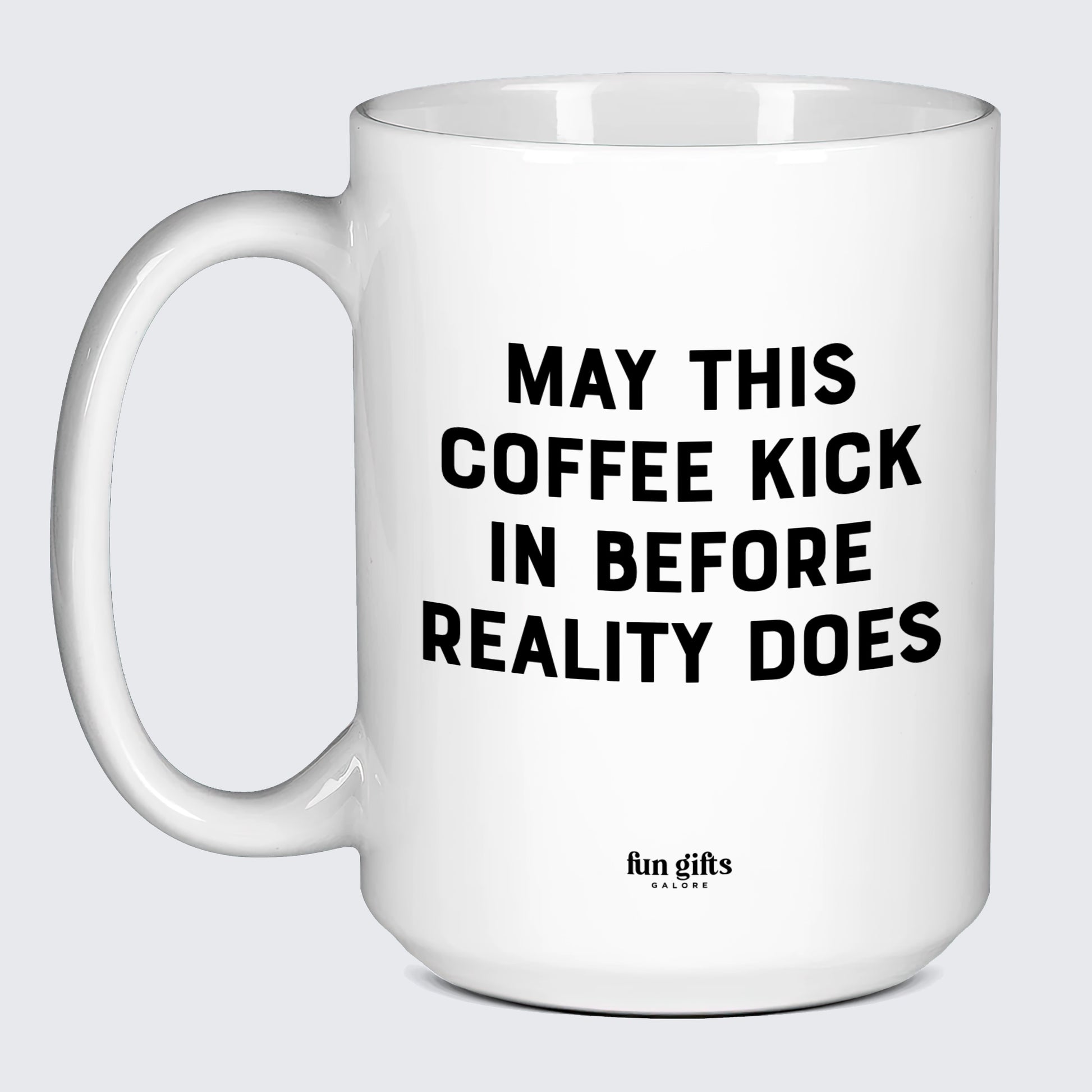 Gift for Coffee Lover May This Coffee Kick in Before Reality Does - Fun Gifts Galore